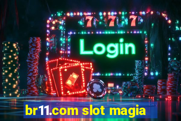 br11.com slot magia